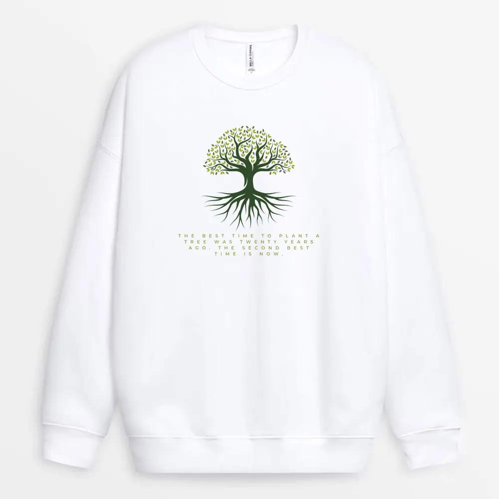 Best Time To Plant A Tree Is Now Custom Print Sweatshirt - White